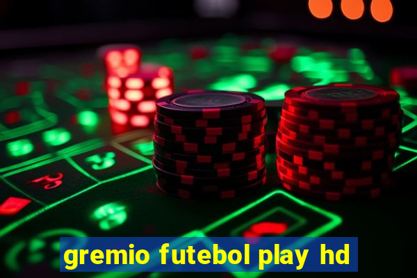 gremio futebol play hd